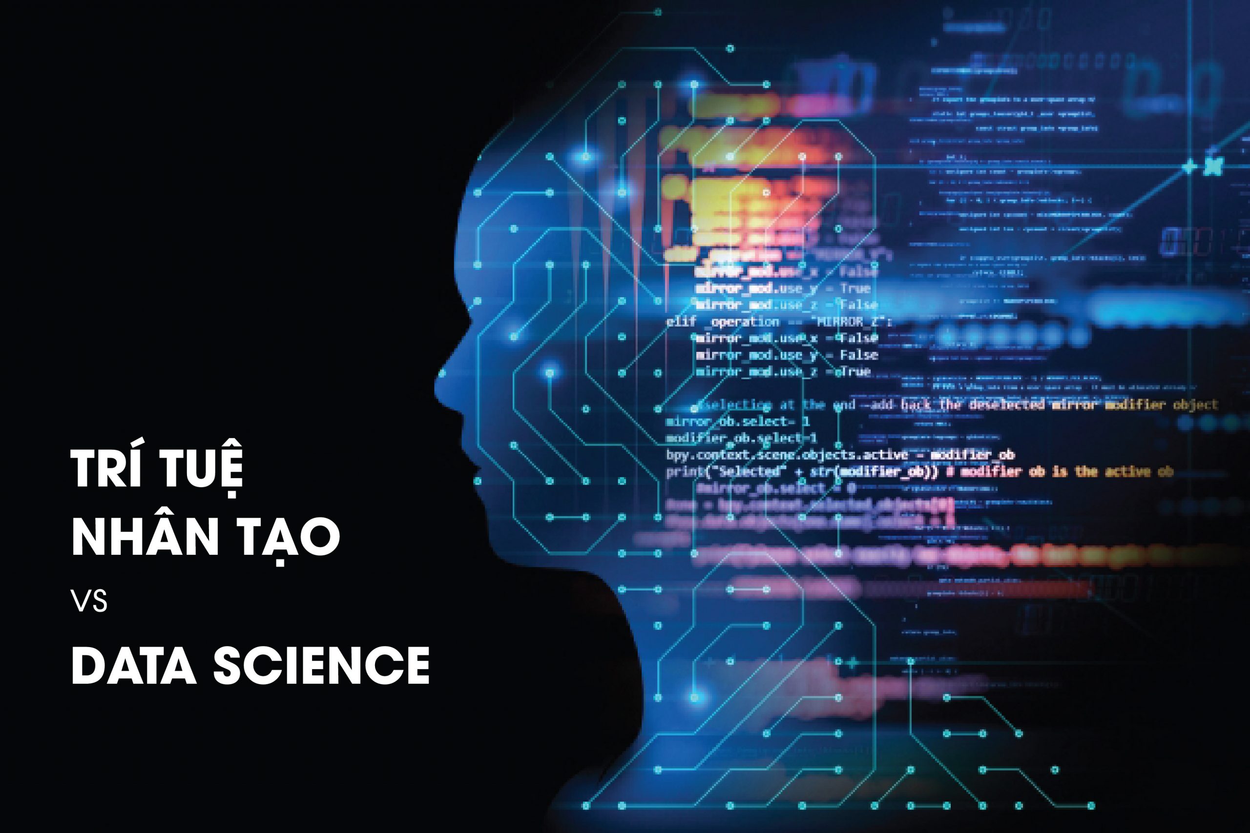 Data Science và Trí tuệ nhân tạo khác nhau ở những điểm gì?