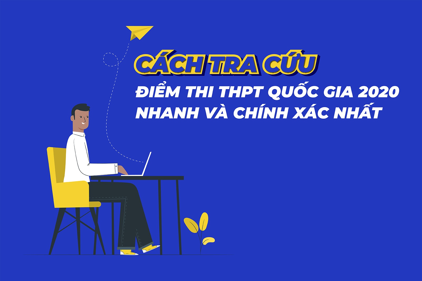 Cách tra cứu điểm thi THPT Quốc gia 2020 nhanh chóng và chính xác nhất