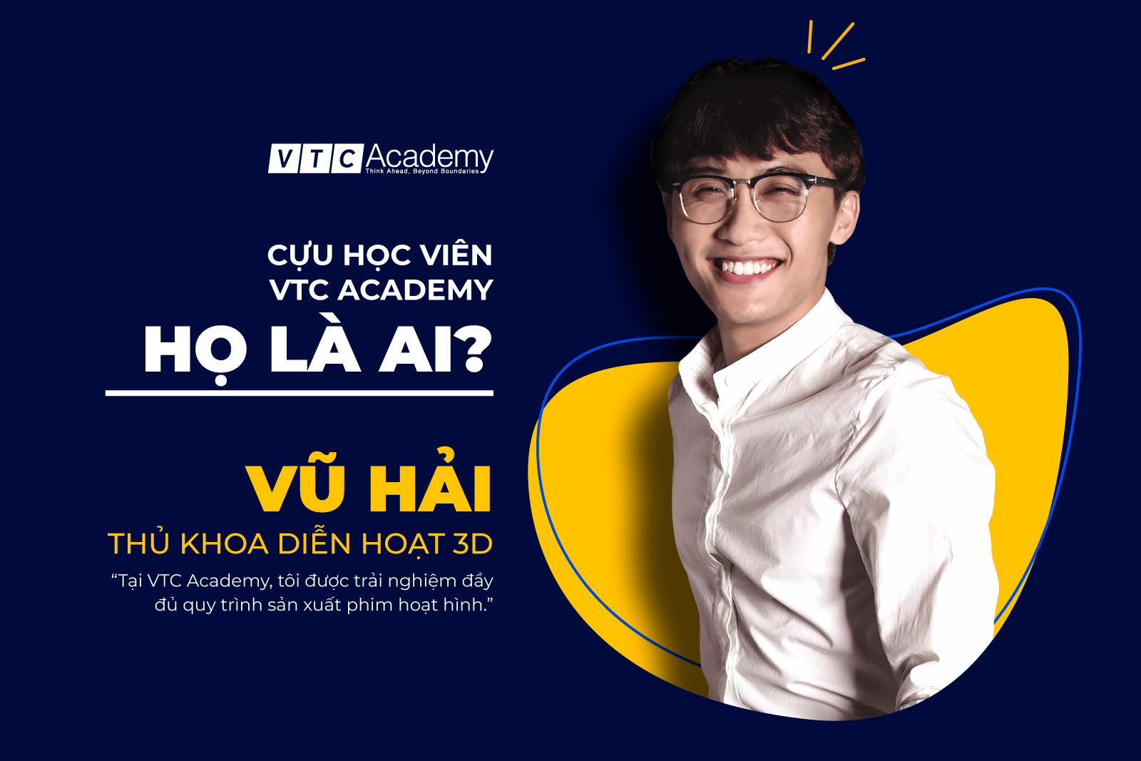 “Tại VTC Academy, tôi được trải nghiệm đầy đủ quy trình làm phim 3D”