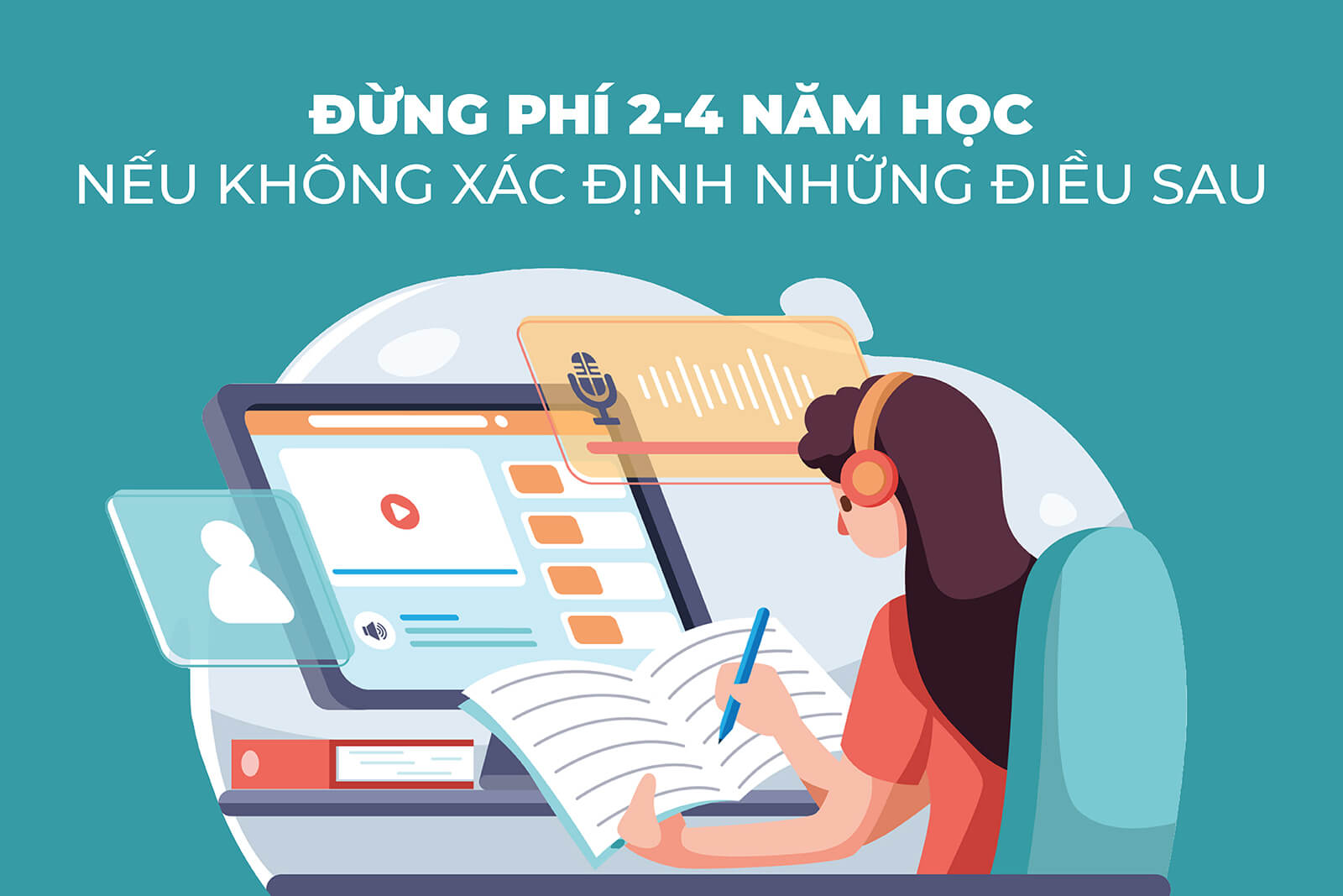 Đừng phí 2-4 năm học nếu không xác định 5 điều sau