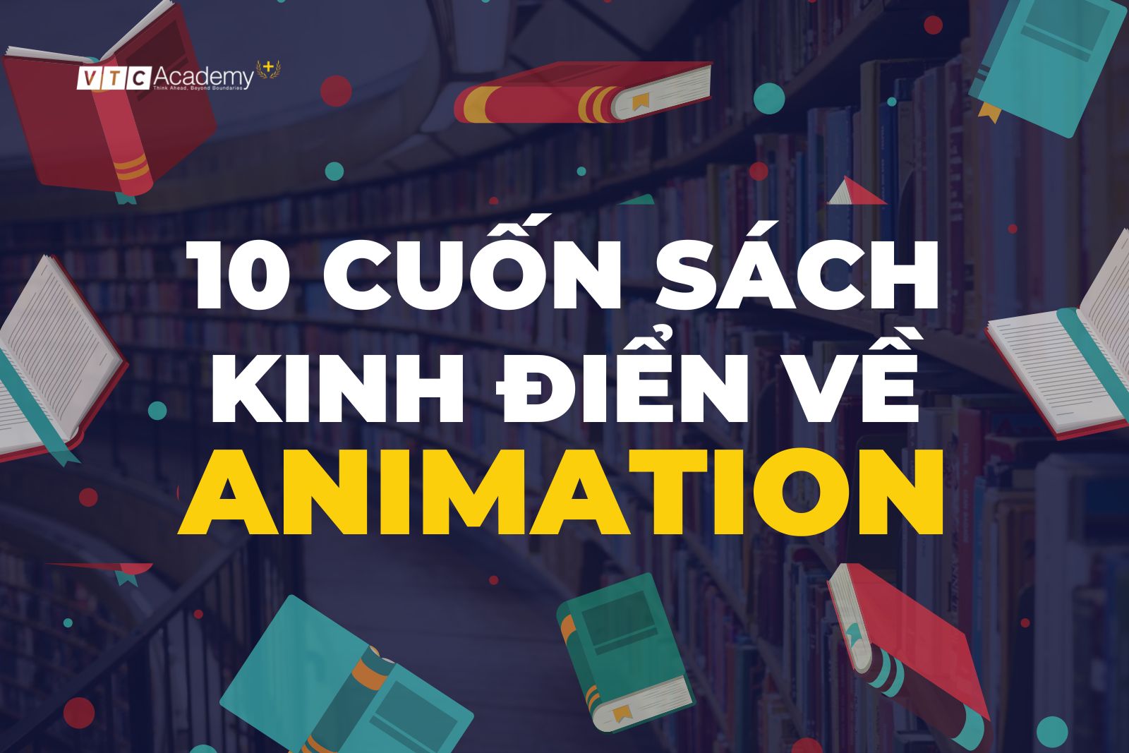 Top 10 cuốn sách về Animation kinh điển mà bạn nên sở hữu