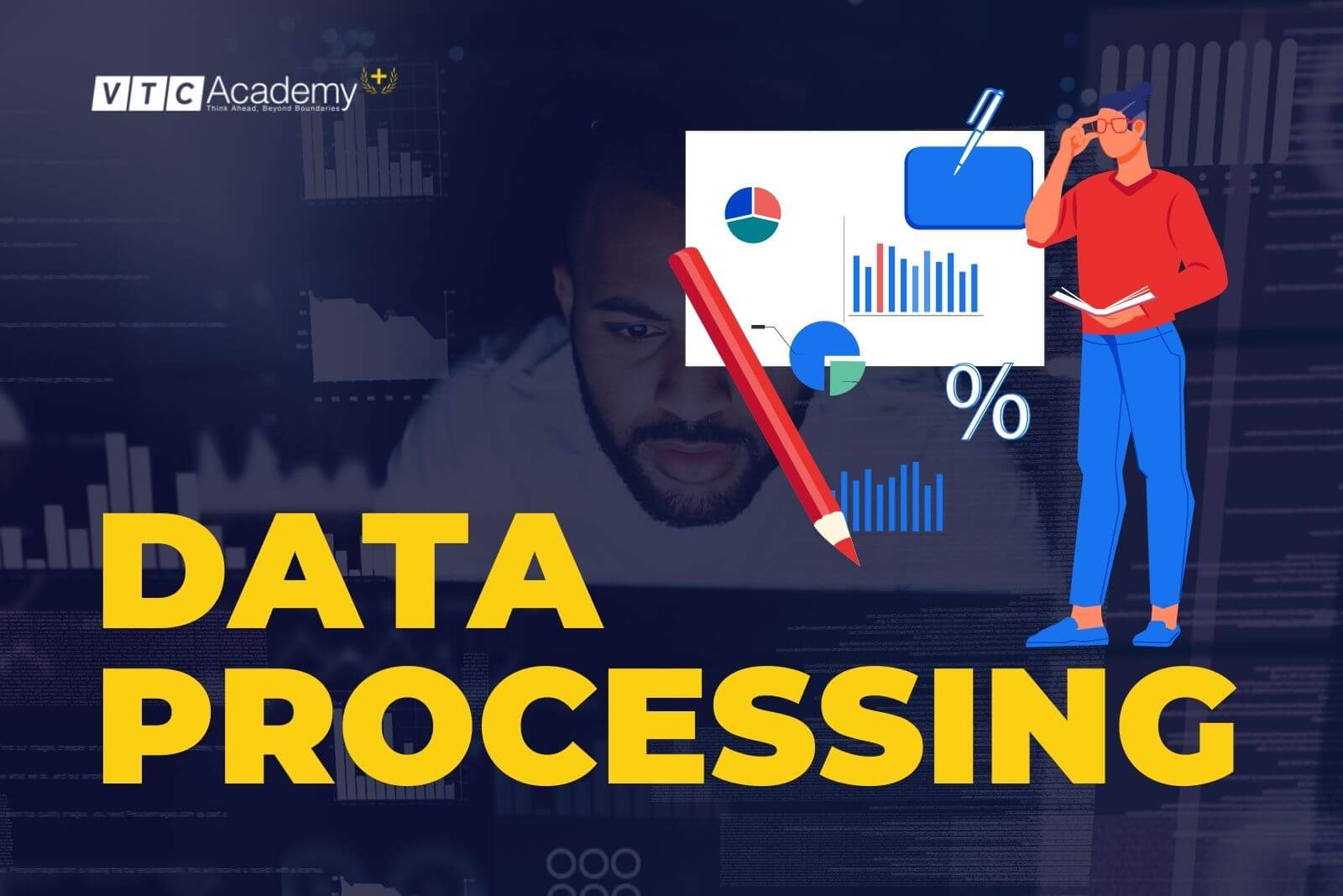 Data processing là gì? Vì sao cần phải có Data Processing