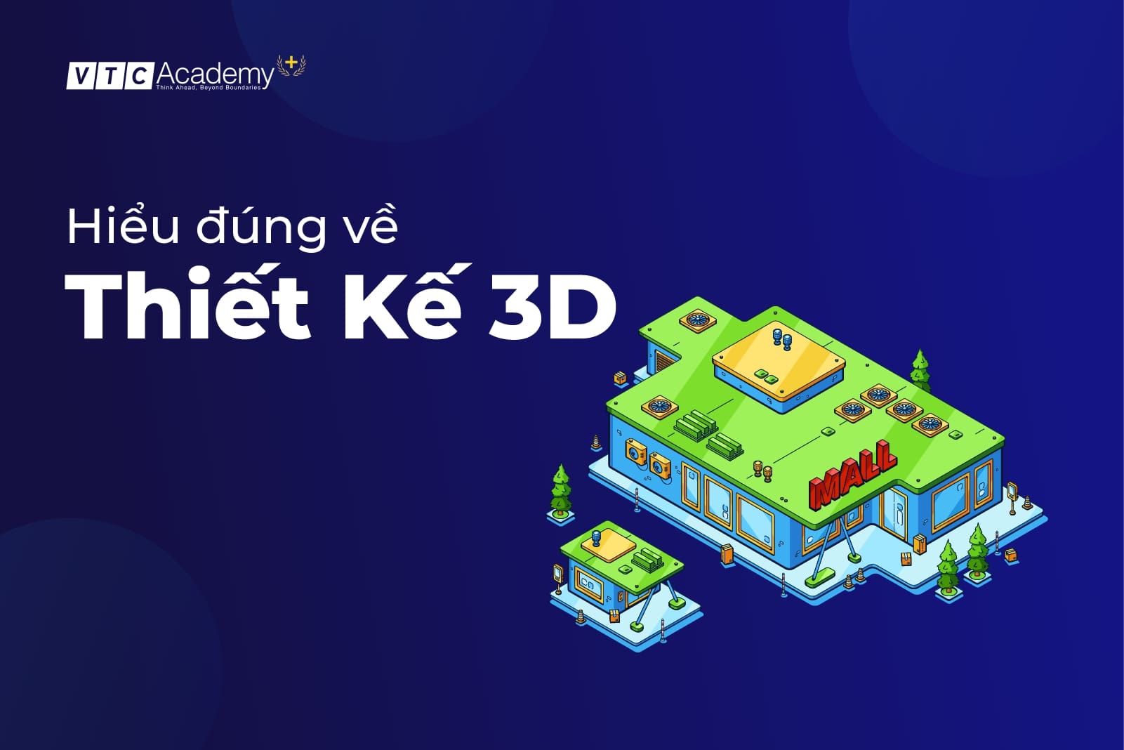 Thiết kế 3D là gì? Các phần mềm thiết kế 3D phổ biến